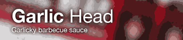 Garlic Head: Garlicky barbecue sauce